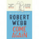 Come Again: The debut novel from the no.1 bestselling author of How Not To Be a Boy