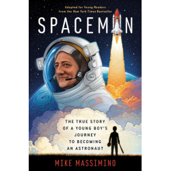 Spaceman (Adapted for Young Readers): The True Story of a Young Boy's Journey to Becoming an Astronaut