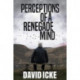 Perceptions Of A Renegade Mind