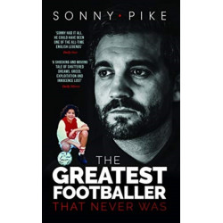 My Story: The Greatest Footballer That Never Was