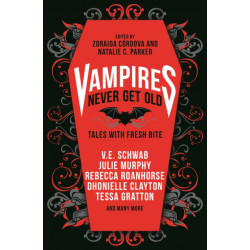 Vampires Never Get Old: Tales with Fresh Bite