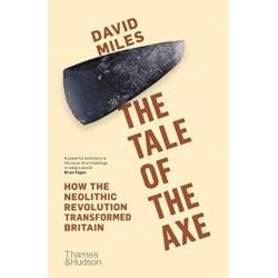 The Tale of the Axe: How the Neolithic Revolution Transformed Britain