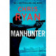 Manhunter: The explosive thriller from the No.1 bestselling SAS hero