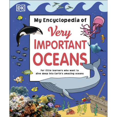 My Encyclopedia of Very Important Oceans