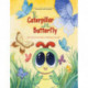 The Caterpillar and the Butterfly: A story about the power of believing in yourself