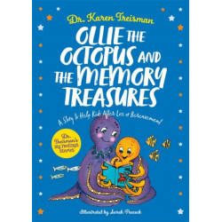 Ollie the Octopus and the Memory Treasures: A Story to Help Kids After Loss or Bereavement