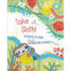 Take It... Sloth!: Activities to Learn About Patience and Slowing It Down