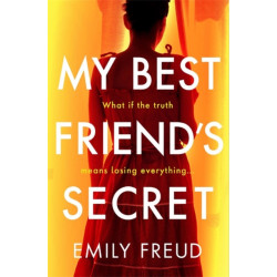 My Best Friend's Secret: the addictive and twisty thriller from the author of HER LAST SUMMER
