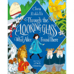Through the Looking-Glass and What Alice Found There