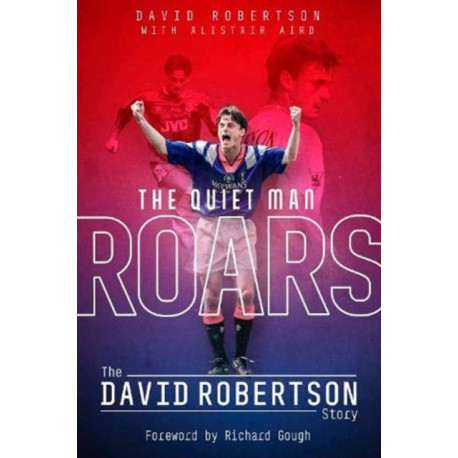 The Quiet Man Roars: The David Robertson Story