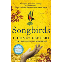 Songbirds: The powerful novel from the author of The Beekeeper of Aleppo and The Book of Fire