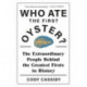 Who Ate the First Oyster?: The Extraordinary People Behind the Greatest Firsts in History