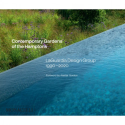 Contemporary Gardens of the Hamptons: LaGuardia Design Group 1990-2020