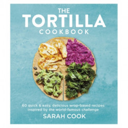 The Tortilla Cookbook
