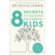 8 Secrets to Raising Successful Kids: Nurturing Character, Respect, and a Winning Attitude