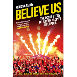 Believe Us: The Inside Story of JuRgen Klopp’s Liverpool