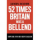 52 Times Britain was a Bellend: The History You Didn't Get Taught At School