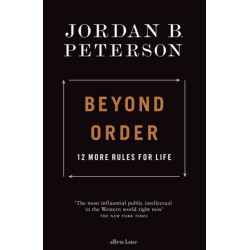 Beyond Order: 12 More Rules for Life