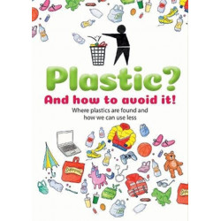 Plastic: And how to avoid it!