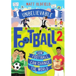 How Football Can Change the World: Unbelievable Football