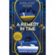 A Remedy In Time: Your FAVOURITE new timeslip story, from the author of the cult classic TIME FOR ALEXANDER series