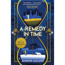 A Remedy In Time: Your FAVOURITE new timeslip story, from the author of the cult classic TIME FOR ALEXANDER series