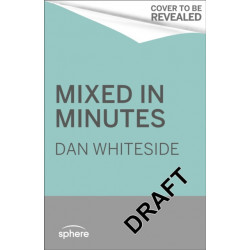 Mixed in Minutes: 50 quick and easy cocktails to make at home