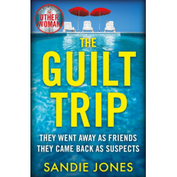 The Guilt Trip: The Twistiest Psychological Thriller of the Year