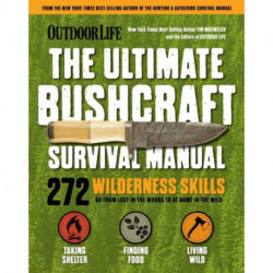 Ultimate Bushcraft Survival Manual