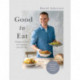 Good to Eat: Real food to nourish and sustain you for life