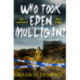 Who Took Eden Mulligan?