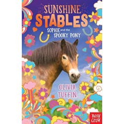 Sunshine Stables: Sophie and the Spooky Pony