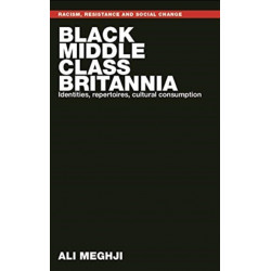 Black Middle-Class Britannia: Identities, Repertoires, Cultural Consumption