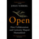 Open: How Collaboration and Curiosity Shaped Humankind