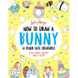 How to Draw a Bunny and other Cute Creatures