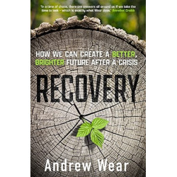 Recovery: How We Can Create a Better, Brighter Future after a Crisis