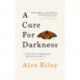 A Cure for Darkness: The story of depression and how we treat it