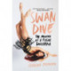 Swan Dive: The Making of a Rogue Ballerina