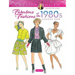 Creative Haven Fabulous Fashions of the 1980s Coloring Book