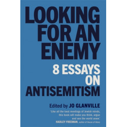 Looking for an Enemy: 8 Essays on Antisemitism