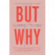 But Why?: How to answer tricky questions from kids and have an honest conversation with yourself
