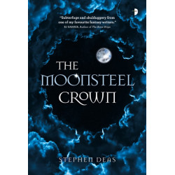 The Moonsteel Crown: Black Moon, Book 1