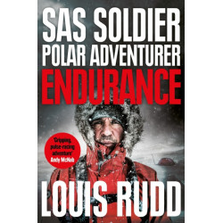 Endurance: SAS Soldier. Polar Adventurer. Decorated Leader