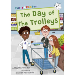 The Day of the Trolleys: (White Early Reader)