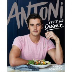 Let's Do Dinner: From Antoni Porowski, star of Queer Eye