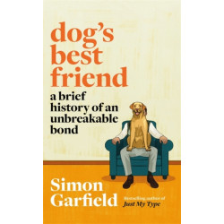 Dog's Best Friend: A Brief History of an Unbreakable Bond