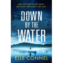 Down By The Water: The compulsive page turner you won't want to miss