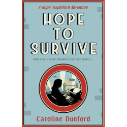 Hope to Survive (Hope Stapleford Adventure 2): An exhilarating suspense-filled spy adventure
