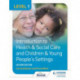 Level 1 Introduction to Health & Social Care and Children & Young People's Settings, Second Edition