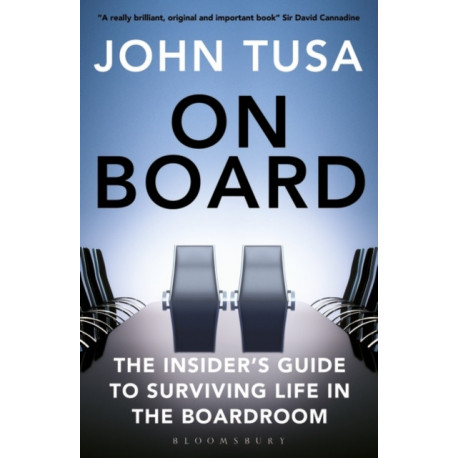 On Board: The Insider's Guide to Surviving Life in the Boardroom